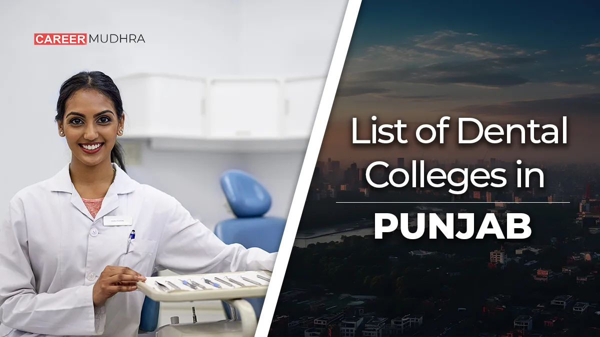 List of Dental Colleges in Punjab 2026: Best Institutes