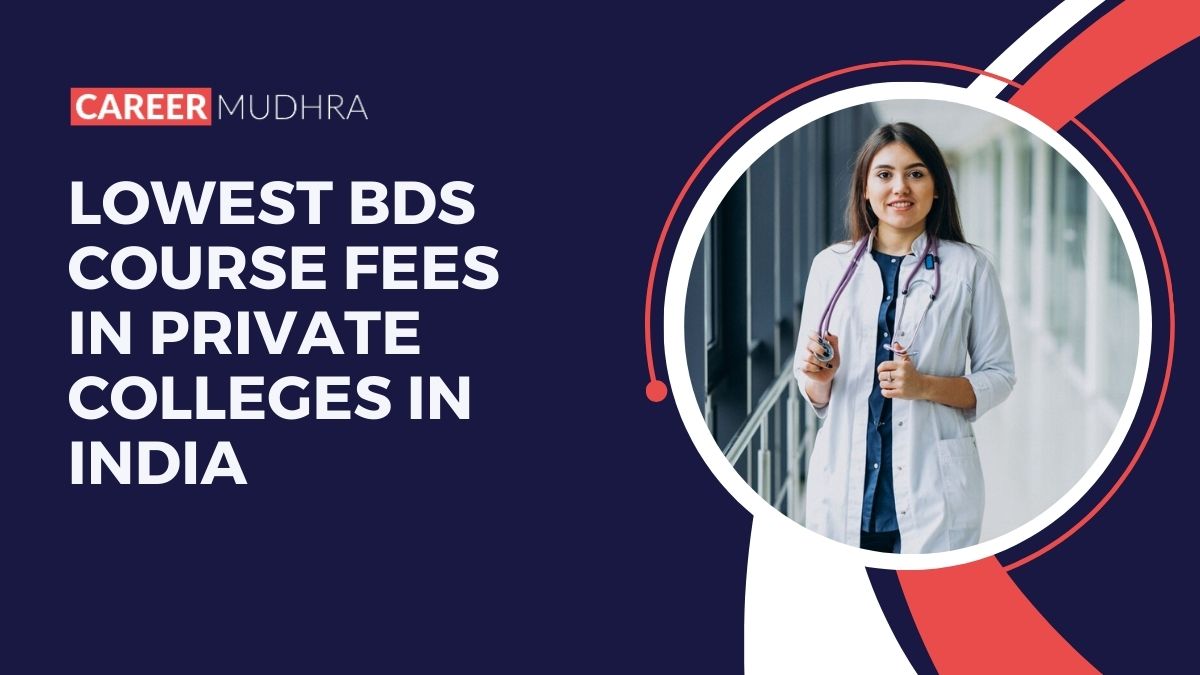 Lowest BDS Course Fees in Private College in India