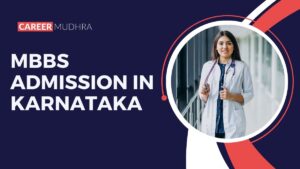 MBBS Admission in Karnataka 2024-2025: KEA Counseling Process, Seat Allotment and Document Requirements