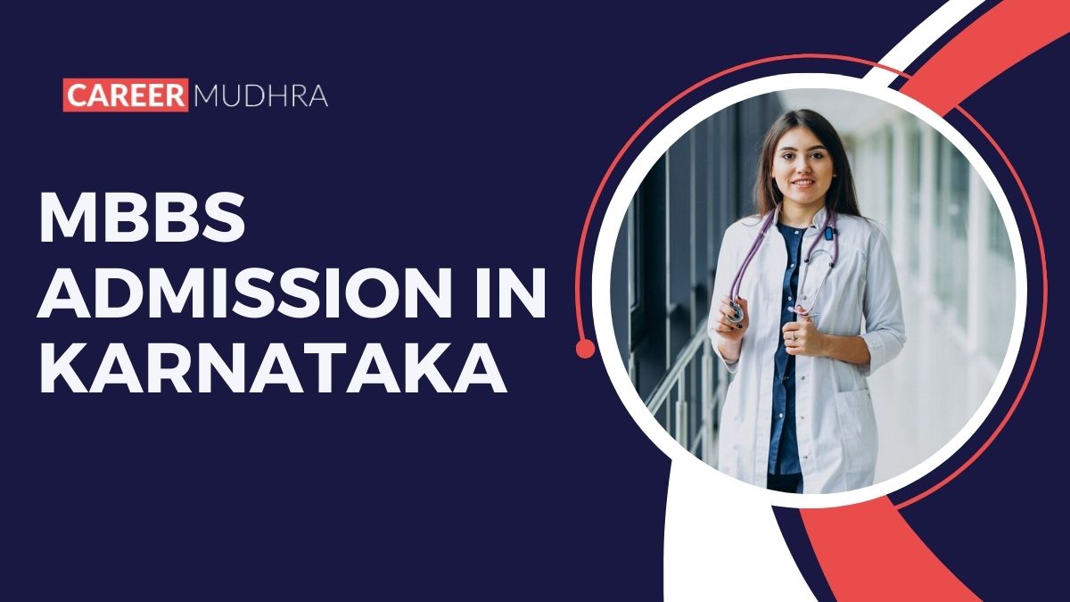 MBBS Admission in Karnataka 2024: Admission for Other State Students, Counseling Process, Seat Allotment and Document Requirements