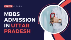 MBBS Admission in UP 2024-2025: Uttar Pradesh Medical Admission