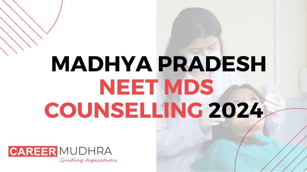 Madhya Pradesh NEET MDS Counselling 2024