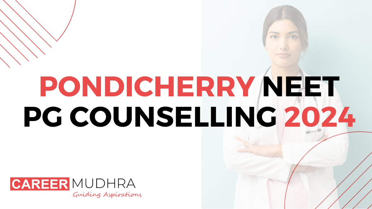 Pondicherry NEET PG Counselling 2024: Your Ultimate Guide