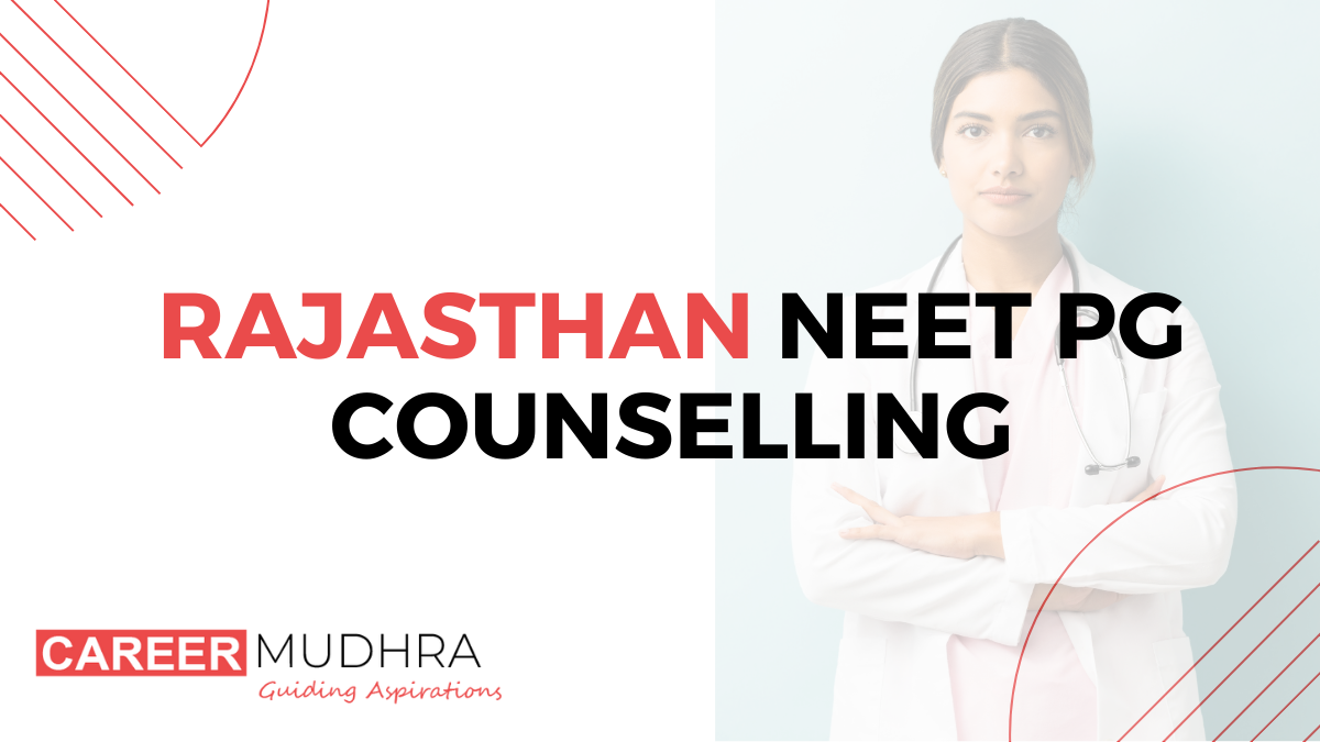 Rajasthan NEET PG Counselling 2024 Date, Registration Process, Fees