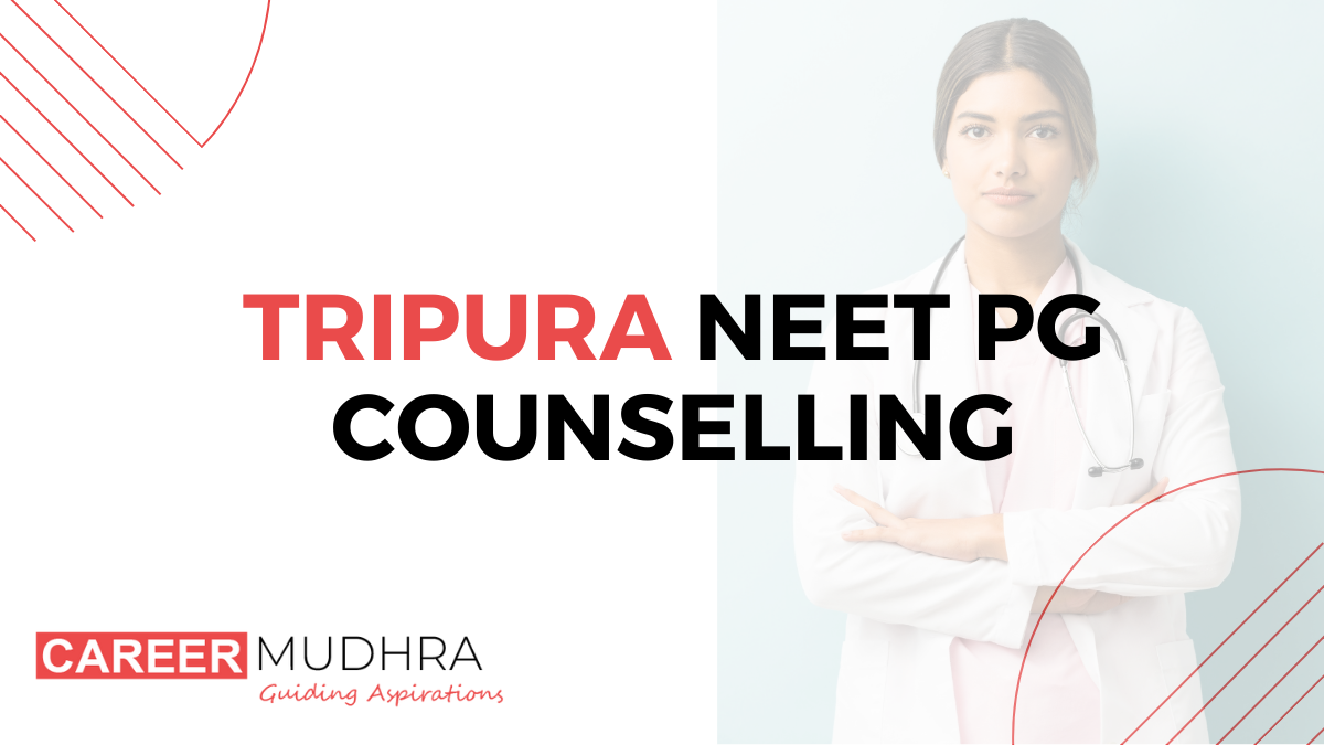 Tripura NEET  PG Counselling 2024 date, registration process, Fees