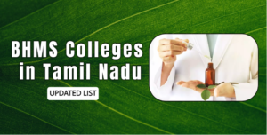 BHMS Colleges in Tamil Nadu – Approved Colleges List [2024]