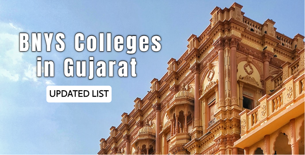 List of Best BNYS Colleges in Gujarat | Admission 2023