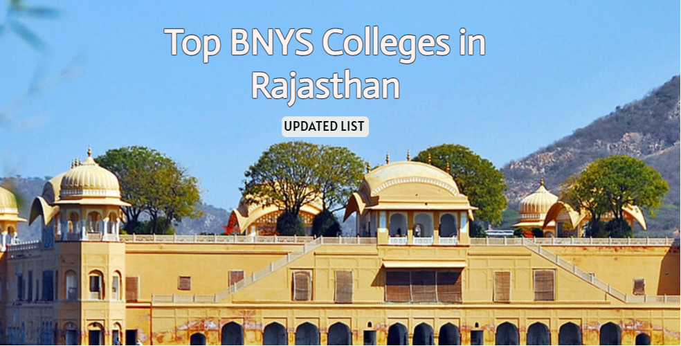 BNYS Colleges in Rajasthan - List of Colleges with Fee Structure