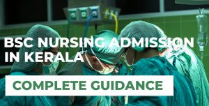 BSc Nursing Kerala Admission 2024-2025: The Complete Information
