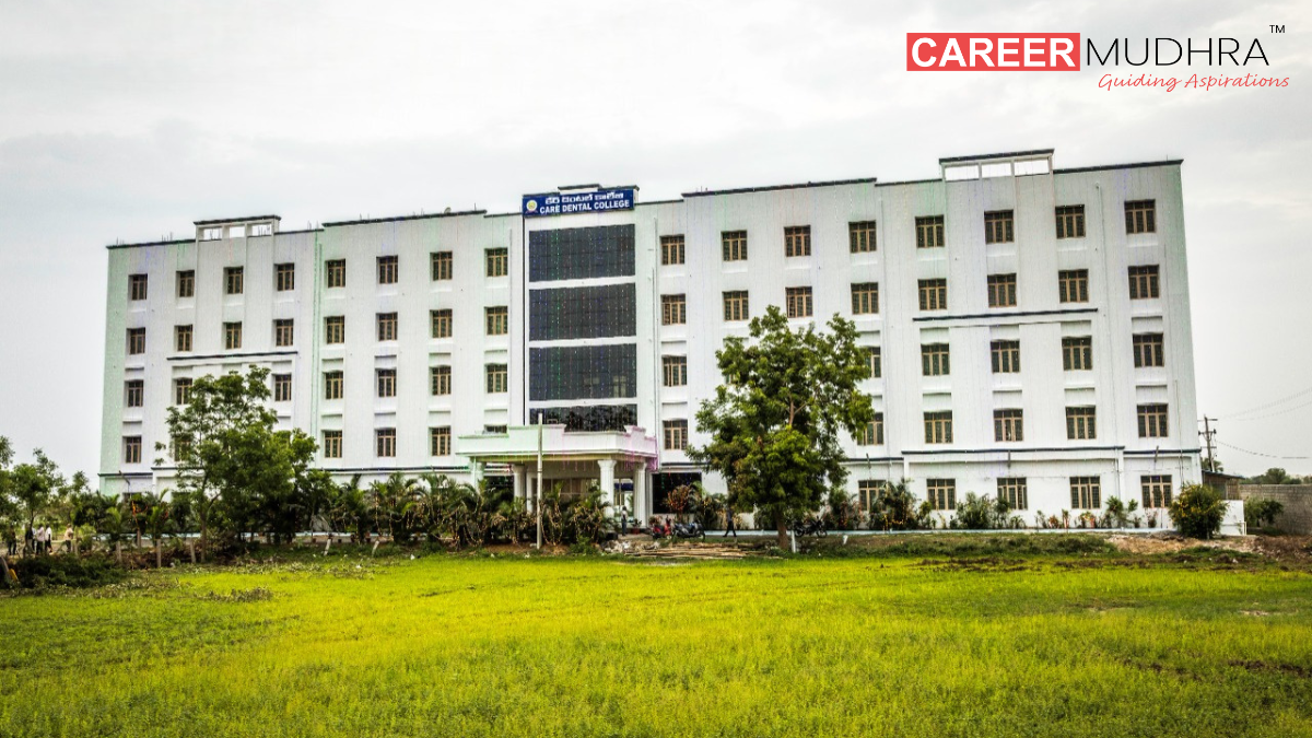 Care Dental College Guntur: Admissions, Courses, Fees, Placements, Rankings, Facilities