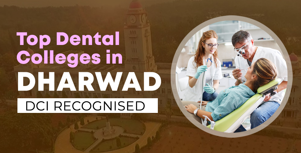 Top Dental Colleges in Dharwad - List with Fees | BDS & MDS