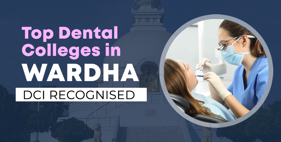 Top Dental Colleges in Wardha - Complete List with Fee Structure