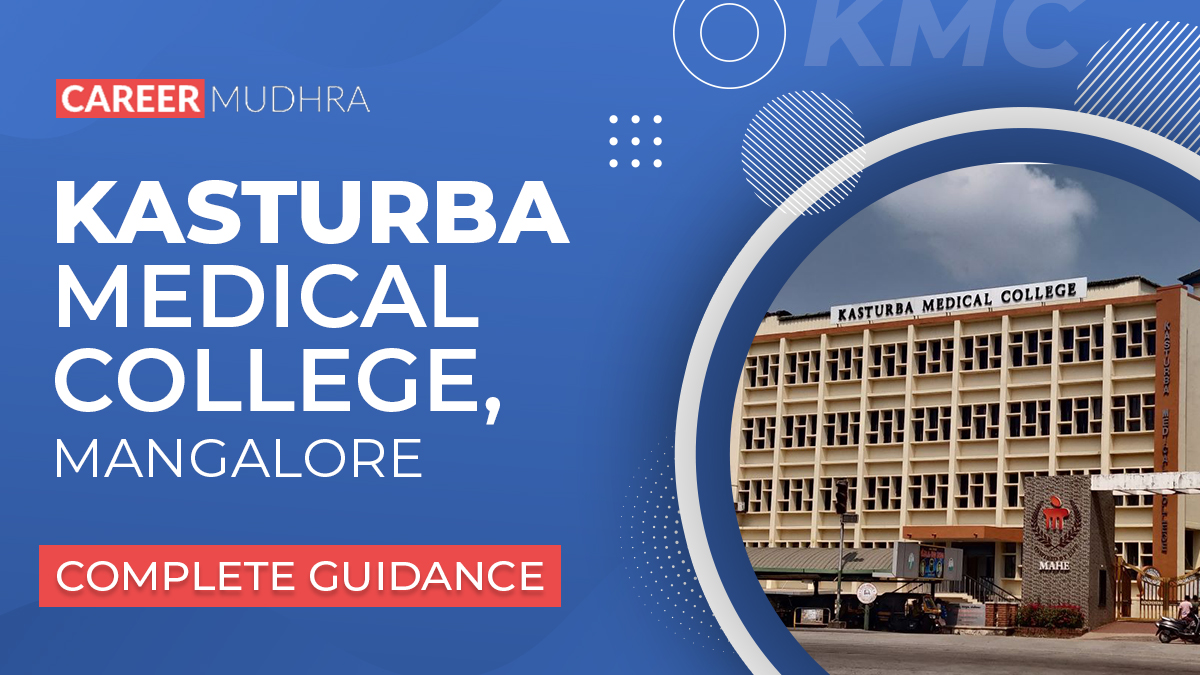 Kasturba Medical College Mangalore : Admission, Courses Offered, Fee Structure & placements