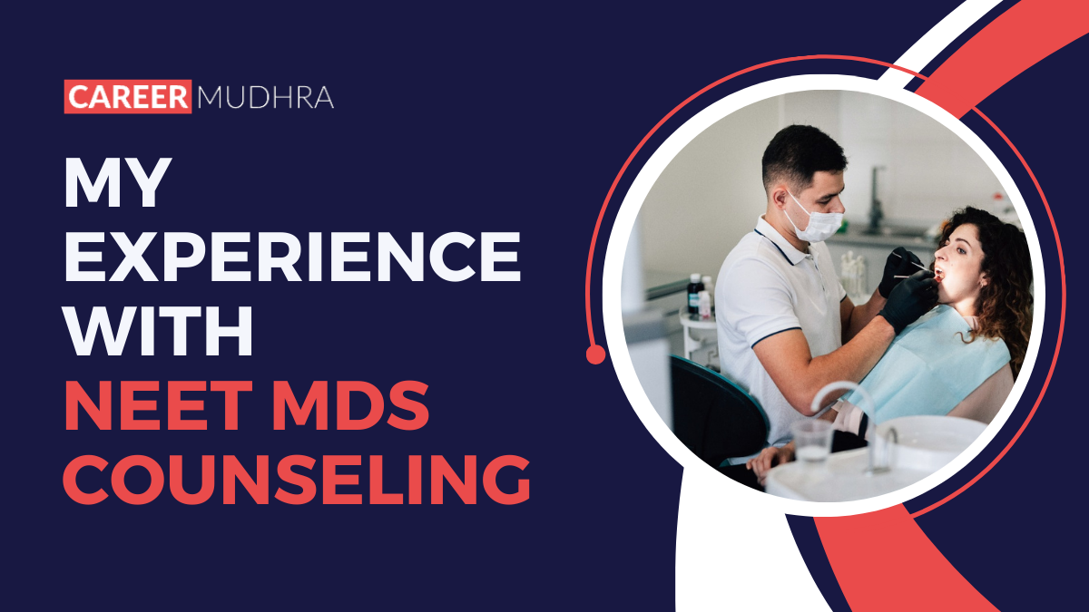 NEET MDS Counseling 2024 – Everything You Must Know About Counseling